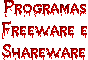Programas Freeware e Shareware